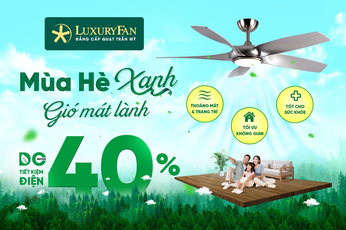 LUXURYFAN – CHỌN QUẠT ĐÚNG CHẤT, SỐNG CHẤT LƯỢNG