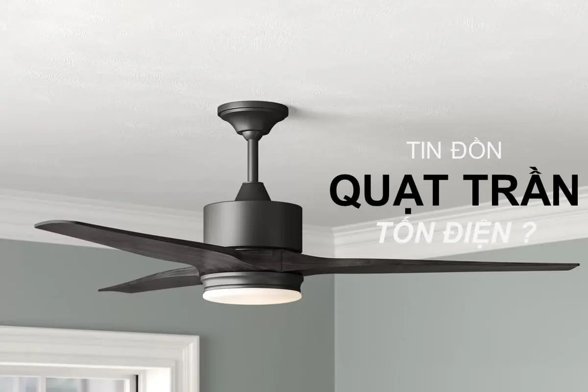 Quạt trần có tốn điện không