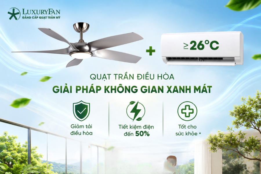 Quạt trần kết hợp điều hòa - Tiết kiệm 50% điện năng